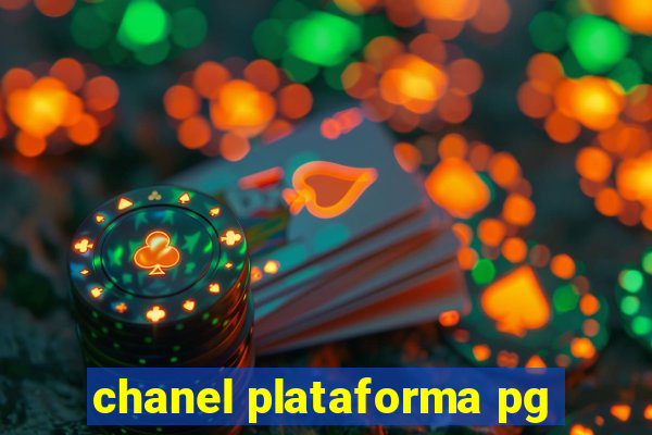 chanel plataforma pg